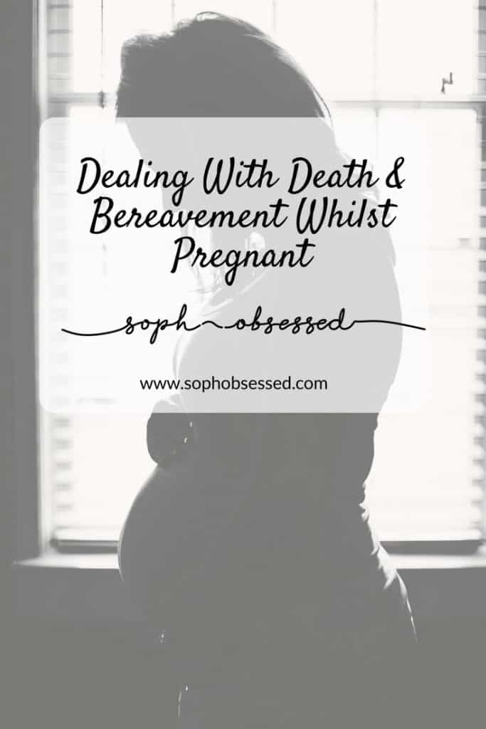 Dealing With Death & Bereavement Whilst Pregnant