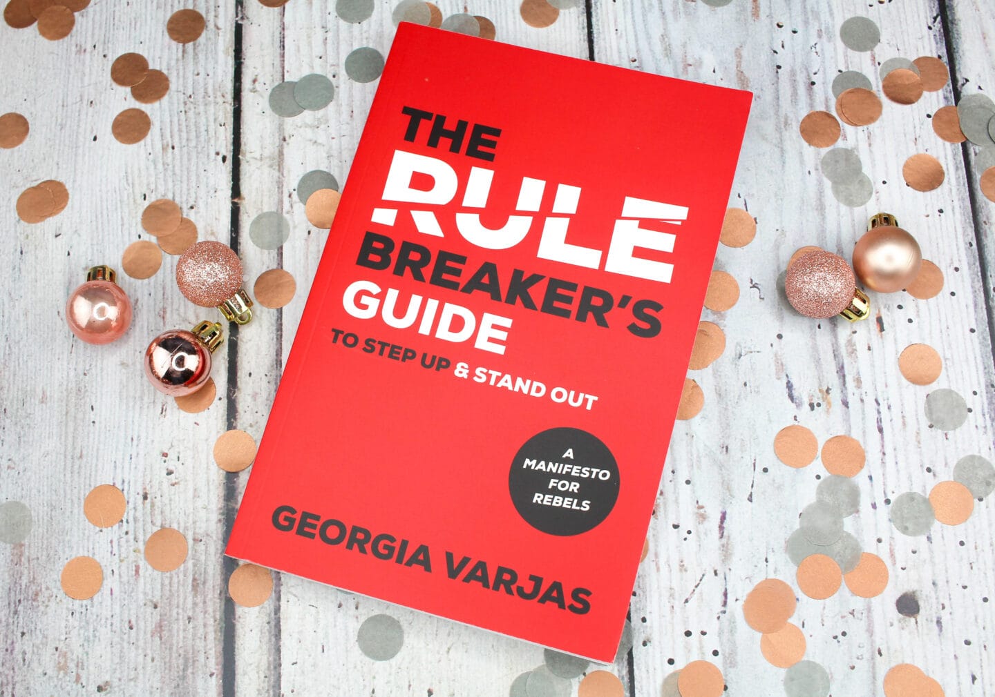 The Rule Breaker's Guide to Step Up & Stand Out RRP £11.99